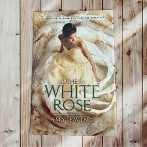 The White Rose by Amy Ewing